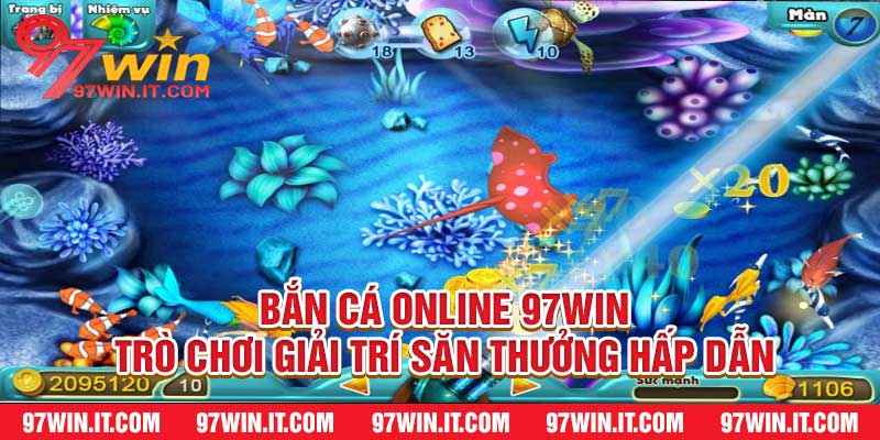 Bắn Cá Online 97win Trò Chơi Giải Trí Săn Thưởng Hấp Dẫn